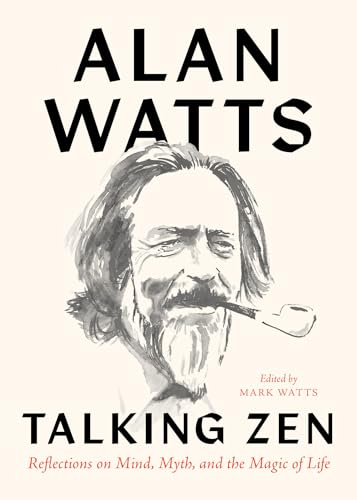 Talking Zen: Reflections on Mind, Myth, and the Magic of Life von Shambhala