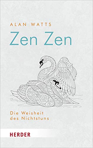 Zen Zen: Die Weisheit des Nichtstuns (HERDER spektrum) von Herder Verlag GmbH