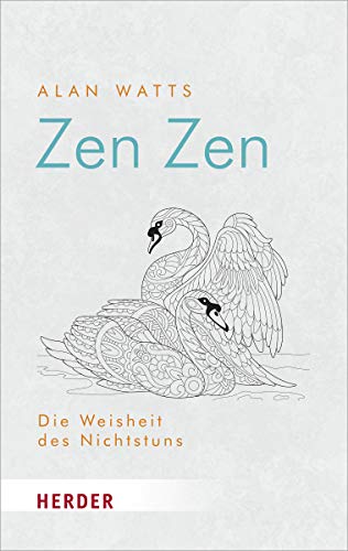 Zen Zen: Die Weisheit des Nichtstuns (HERDER spektrum)
