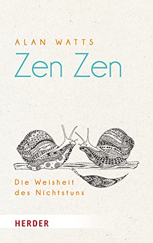 Zen Zen. Die Weisheit des Nichtstuns (HERDER spektrum)