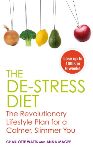 The Destress Diet: The Revolutionary Lifestyle Plan for a Calmer, Slimmer You