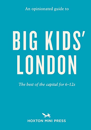 An Opinionated Guide To Big Kids' London von Hoxton Mini Press