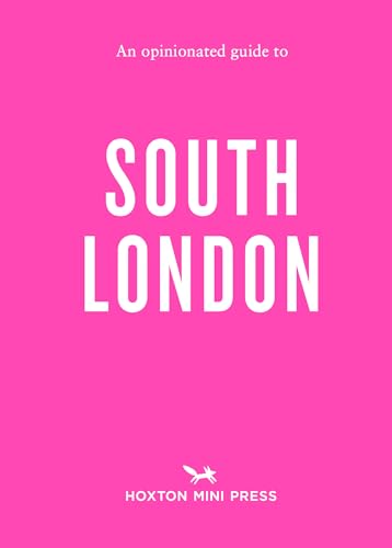 An Opinionated Guide To South London von Hoxton Mini Press