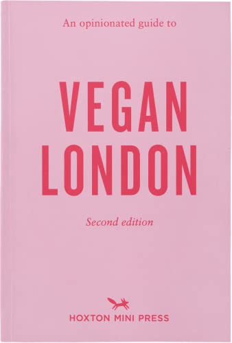 An Opinionated Guide To Vegan London: 2nd Edition: Second Edition von Hoxton Mini Press
