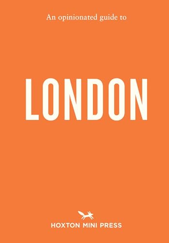 An Opinionated Guide to London An Opinionated Guide to London von Hoxton Mini Press
