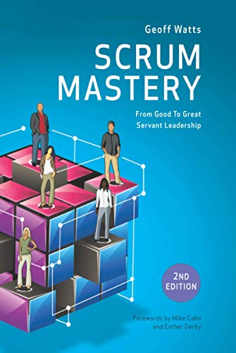 Scrum Mastery (Geoff Watts' Agile Mastery Series) von Independently published