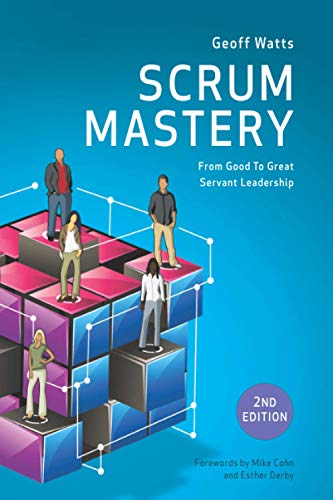 Scrum Mastery (Geoff Watts' Agile Mastery Series) von Independently published