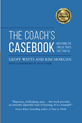 The Coach's Casebook: Mastering The Twelve Traits That Trap Us (Geoff Watts' Agile Mastery Series) von Independently published