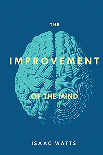 The Improvement of the Mind von Forgotten Books