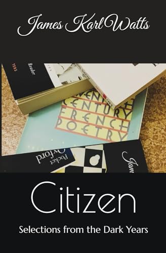 Citizen: Selections from the Dark Years von Independently published