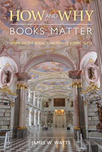 How and Why Books Matter: Essays on the Social Function of Iconic Texts (Comparative Research on Iconic and Performative Texts) von Equinox