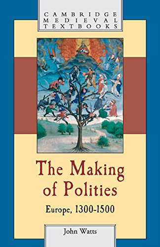 The Making of Polities: Europe, 1300-1500 (Cambridge Medieval Textbooks) von Cambridge University Press