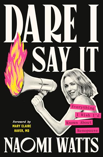Dare I Say It: Everything I Wish I'd Known About Menopause von Crown