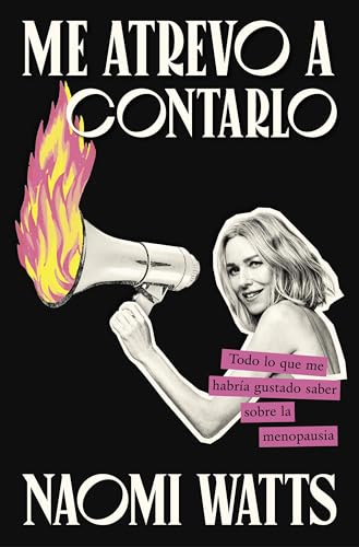 Me atrevo a contarlo: Todo lo que me habría gustado saber sobre la menopausia (Testimonios de vida) von Lunwerg Editores