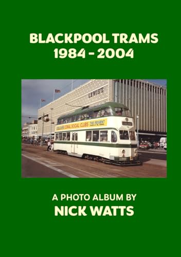 Blackpool Trams 1984 - 2004