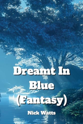 Dreamt In Blue (Fantasy) von Nick Watts