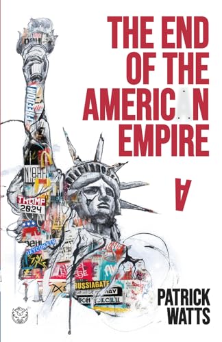 The End of the American Empire: The Challenges and Choices Facing the United States in the Twenty-First Century - and the Positive Change Needed to Save It The End of the American Empire: The Challenges and Choices Facing the United States in the Twenty-First Century - and the Positive Change Needed to Save It von Nielsen UK ISBN Store