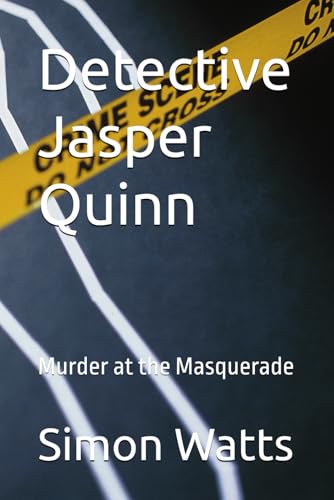 Detective Jasper Quinn: Murder at the Masquerade (Detective Jasper Quinn Murder Mysteries, Band 2) von Independently published