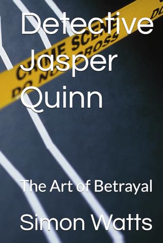 Detective Jasper Quinn: The Art of Betrayal (Detective Jasper Quinn Murder Mysteries, Band 1) von Independently published