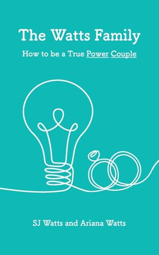 The Watts Family: How to be a True Power Couple von Palmetto Publishing