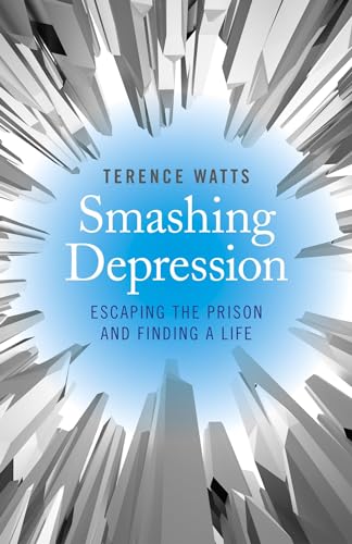 Smashing Depression: Escaping the Prison and Finding a Life von Psyche Books