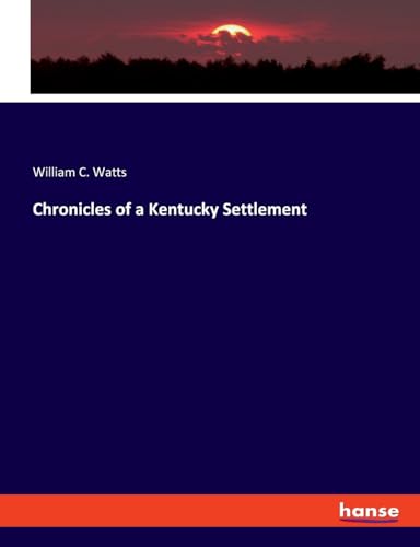 Chronicles of a Kentucky Settlement: DE von hansebooks