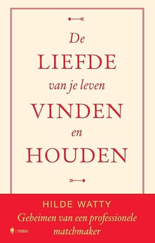 De liefde van je leven vinden en houden: Geheimen van een professionele matchmaker von Lifestyle & Travel