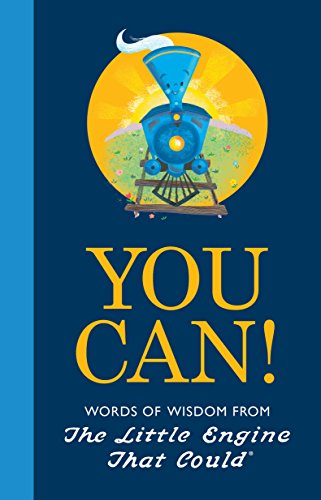 You Can!: Words of Wisdom from the Little Engine That Could von Grosset & Dunlap