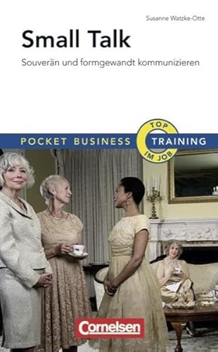 Pocket Business - Training: Small Talk: Souverän und formgewandt kommunizieren von Cornelsen Verlag Scriptor