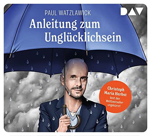 Anleitung zum Unglücklichsein: Ungekürzte Lesung mit Christoph Maria Herbst (2 CDs) von Der Audio Verlag