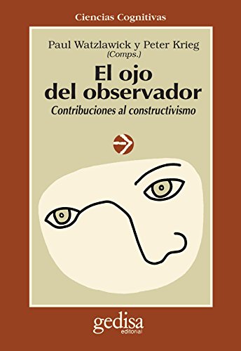 El Ojo Del Observador: Contribuciones al constructivismo El Ojo Del Observador: Contribuciones al constructivismo