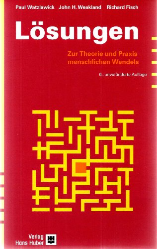 Lösungen: Zur Theorie und Praxis menschlichen Wandels Lösungen: Zur Theorie und Praxis menschlichen Wandels