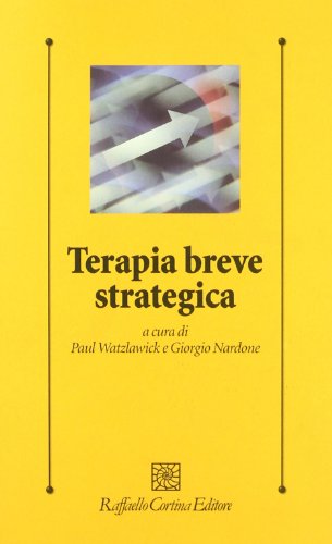 Terapia breve strategica (Psicologia clinica e psicoterapia) von Raffaello Cortina Editore