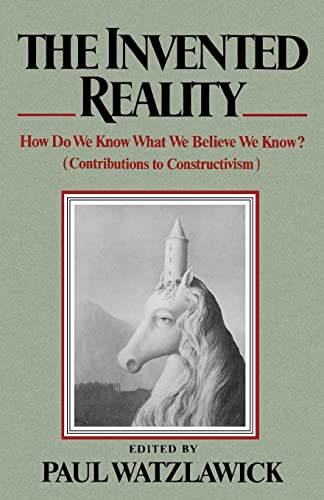 Invented Reality: How Do We Know What We Believe We Know? von W. W. Norton & Company