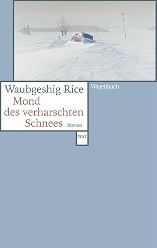 Mond des verharschten Schnees (Wagenbachs andere Taschenbücher): Deutsche Erstausgabe von Verlag Klaus Wagenbach