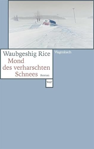 Mond des verharschten Schnees (Wagenbachs andere Taschenbücher): Deutsche Erstausgabe
