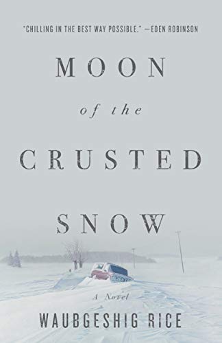 Moon of The Crusted Snow: A Novel