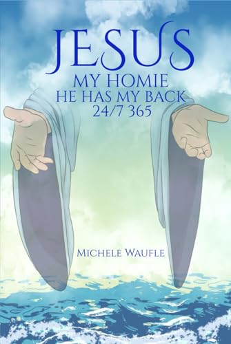 Jesus My Homie: He's got my back... 24/7, 365 von Excel Book Writing