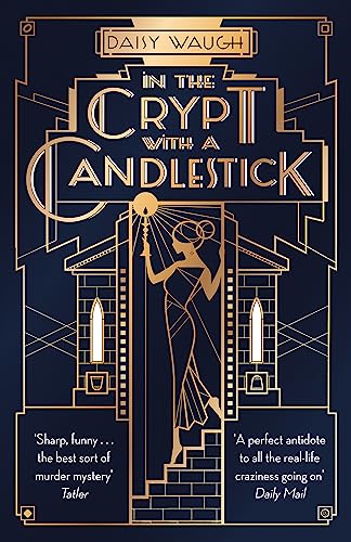 In the Crypt with a Candlestick: ‘An irresistible champagne bubble of pleasure and laughter' Rachel Johnson (Tode Hall) von Piatkus