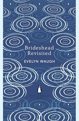 Brideshead Revisited: The Sacred and Profane Memories of Captain Charles Ryder (The Penguin English Library)