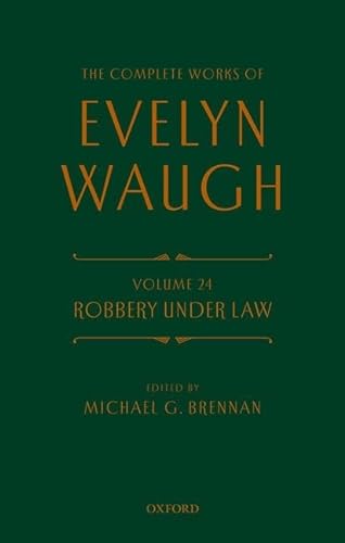 Robbery Under Law: The Mexican Object-Lesson (24) (The Complete Works of Evelyn Waugh, Band 24) von Oxford University Press