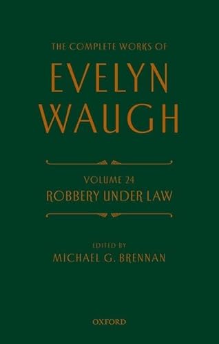 Robbery Under Law: The Mexican Object-Lesson (24) (The Complete Works of Evelyn Waugh, Band 24) von Oxford University Press