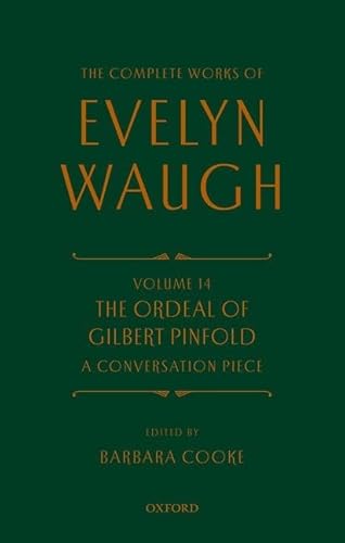 The Ordeal of Gilbert Pinfold: A Conversation Piece (The Complete Works of Evelyn Waugh, 14, Band 14)