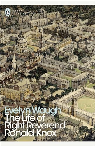 The Life of Right Reverend Ronald Knox (Penguin Modern Classics) von Penguin Classics