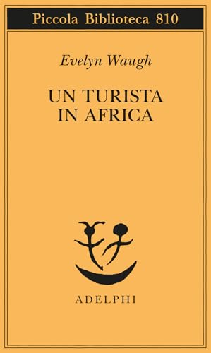 Un turista in Africa (Piccola biblioteca Adelphi) von Adelphi