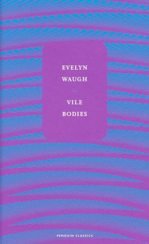Vile Bodies Vile Bodies von Penguin Classics