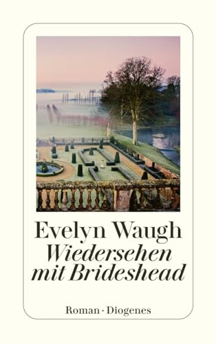 Wiedersehen mit Brideshead: Die heiligen und profanen Erinnerungen des Captain Charles Ryder (detebe)