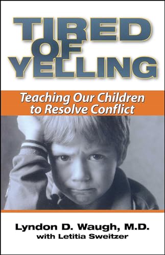 Tired of Yelling: Teaching Our Children to Resolve Conflict von Gallery Books