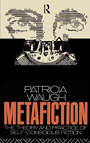 Metafiction: The Theory and Practice of Self-Conscious Fiction (New Accents) von Routledge