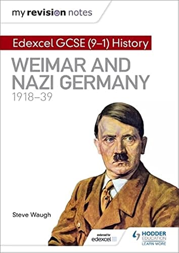 My Revision Notes: Edexcel GCSE (9-1) History: Weimar and Nazi Germany, 1918-39 von Hodder Education